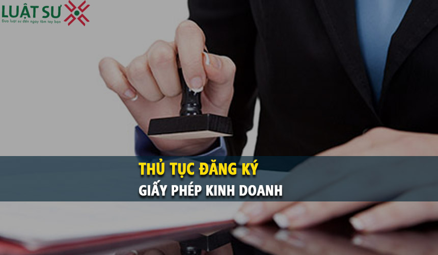 Thủ tục đăng ký giấy phép kinh doanh