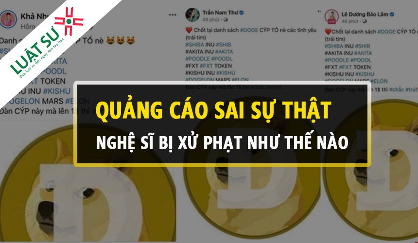 Nghệ sĩ quảng cáo truyền thông sai sự thật sẽ bị xử lý như thế nào?