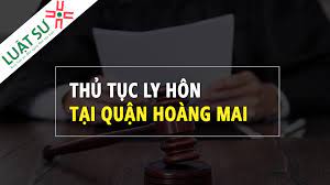 thủ tục tiến hành ly hôn tại quận Hoàng mai mới nhất