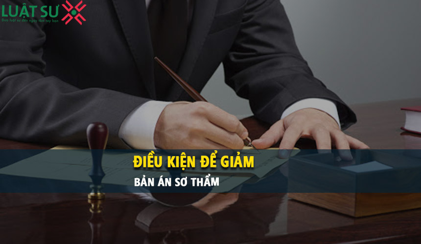 Điều kiện để được giảm bản án Sơ thẩm