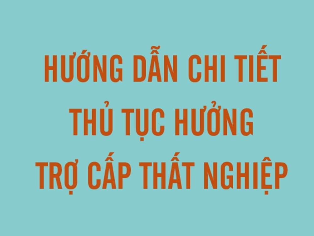 Thủ tục xin nhận trợ cấp thất nghiệp do ảnh hưởng của Covid-19