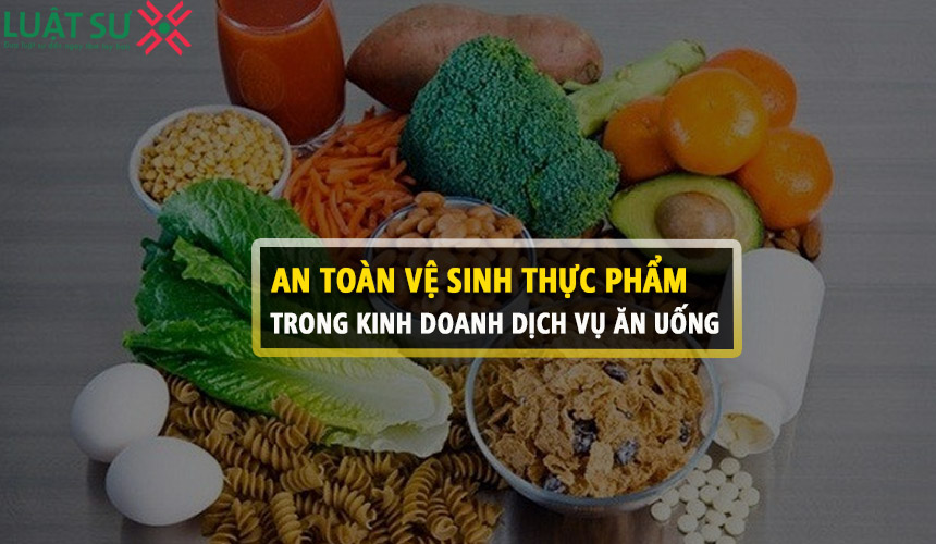 Điều kiện bảo đảm an toàn vệ sinh thực phẩm trong kinh doanh dịch vụ ăn uống