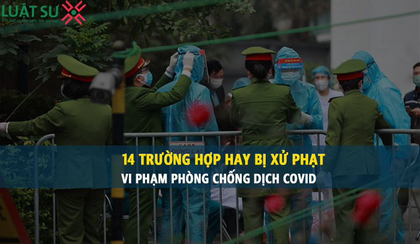 14 trường hợp người dân hay vi phạm liên quan phòng chống COVID-19