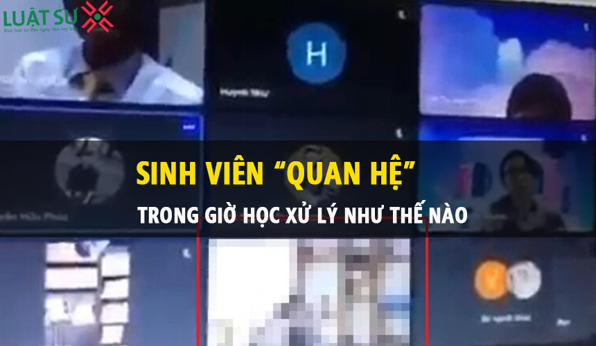Sinh viên quan hệ trong giờ học bị xử lý như thế nào?
