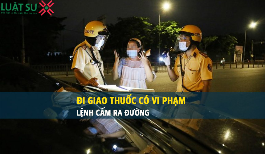 Đi giao thuốc có vi phạm lệnh cấm ra đường không?