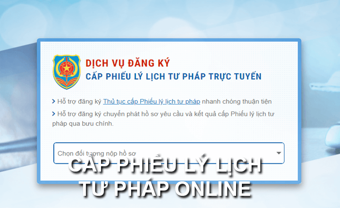 Thủ tục cấp phiếu lý lịch tư pháp online