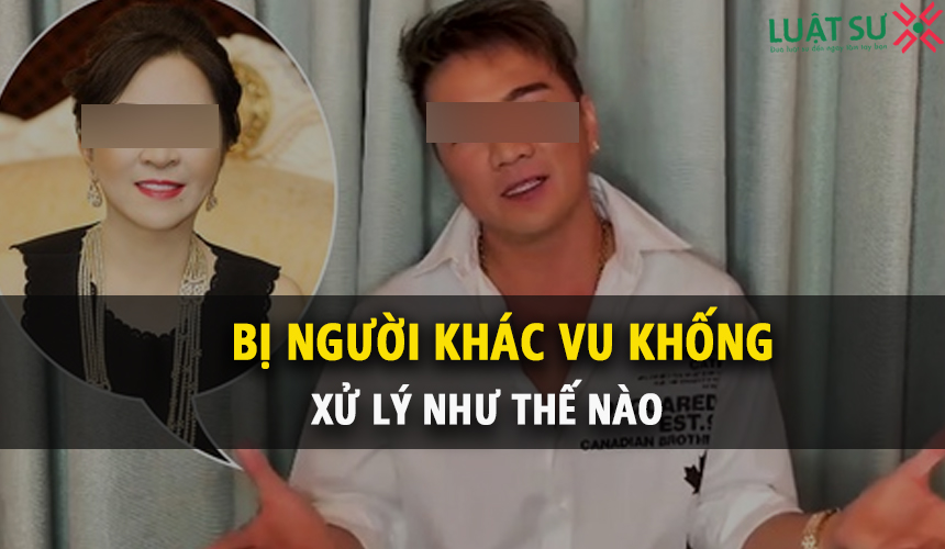 Bị người khác vu khống nên xử lý ra sao ? Hình phạt về tội vu khống