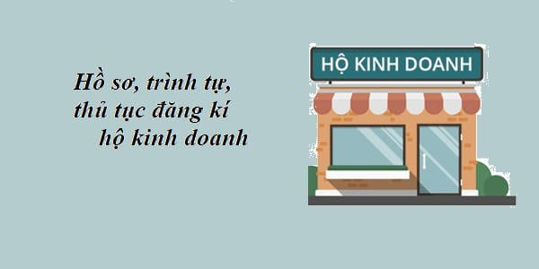 Thủ tục thành lập, đăng ký hộ kinh doanh theo quy định?