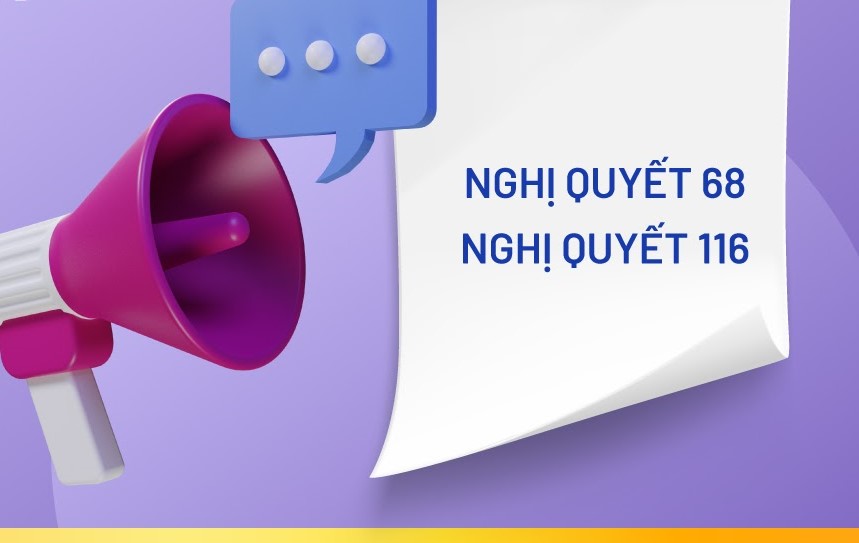 Chính sách hỗ trợ theo Nghị quyết 68 và Nghị quyết 116