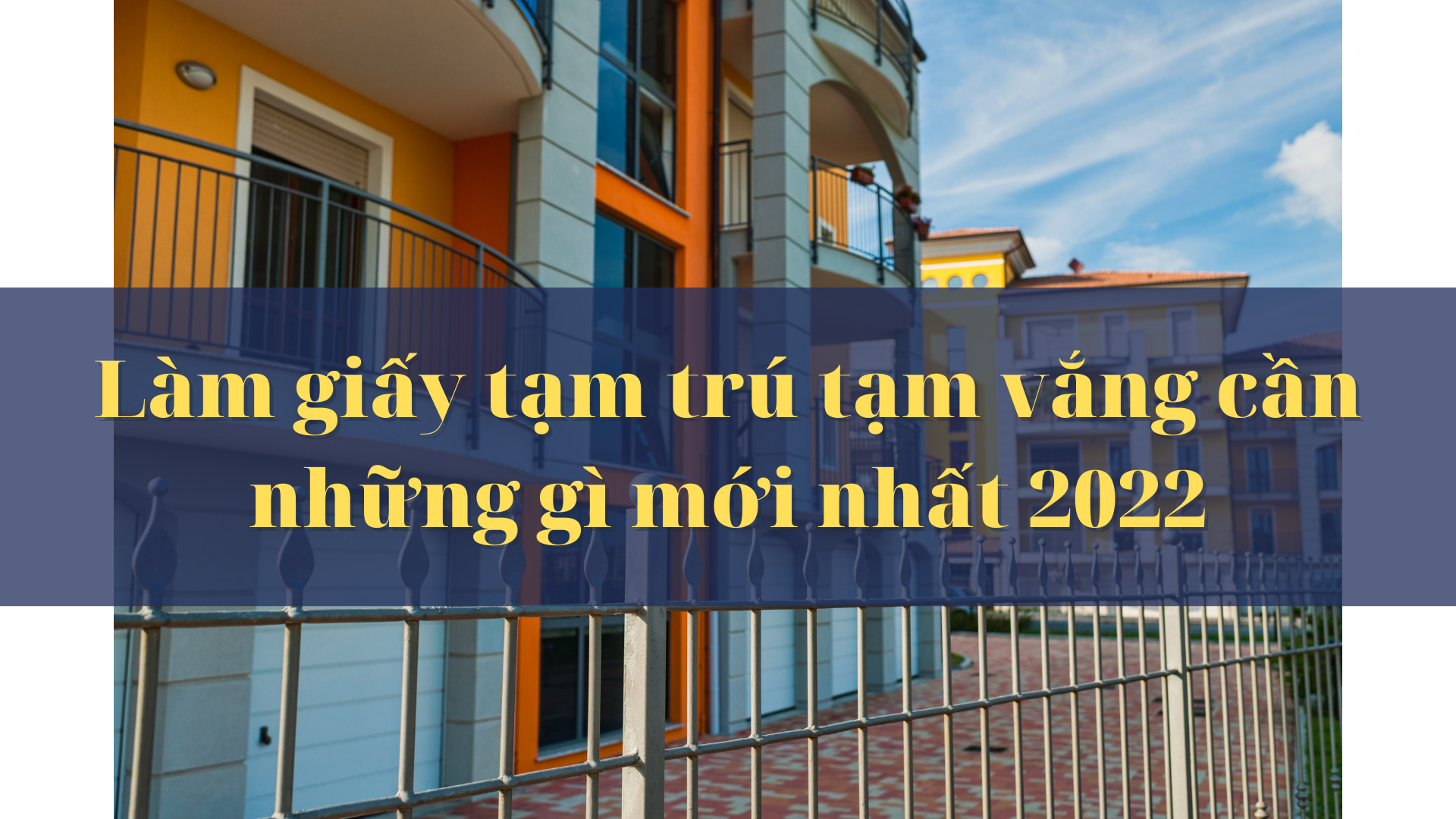 Làm giấy tạm trú tạm vắng cần những gì mới nhất 2022