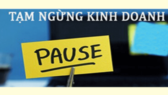 Quy định pháp luật về tạm ngừng kinh doanh quá 2 năm