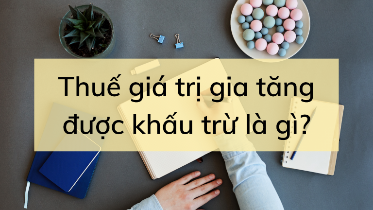 Làm thế nào để khấu trừ thuế VAT đầu vào?
