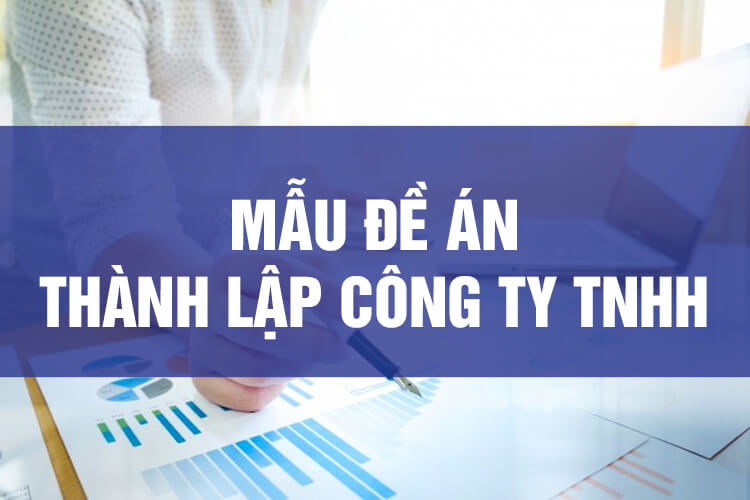 Đề án thành lập công ty gồm những nội dung gì?