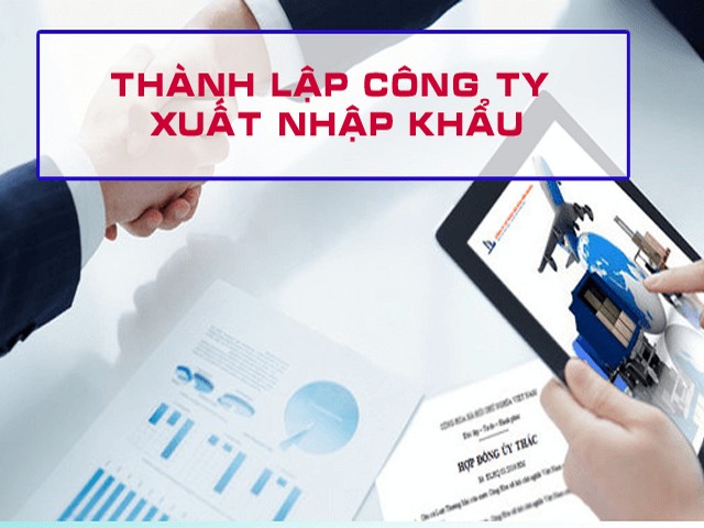 Hồ sơ thủ tục thành lập công ty xuất nhập khẩu mới nhất năm 2022?