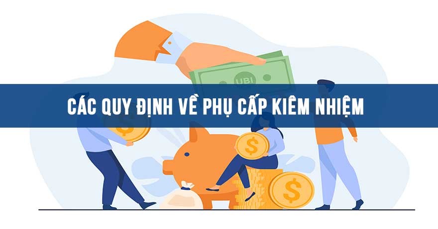 Quy định về phụ cấp kiêm nhiệm mới năm 2022