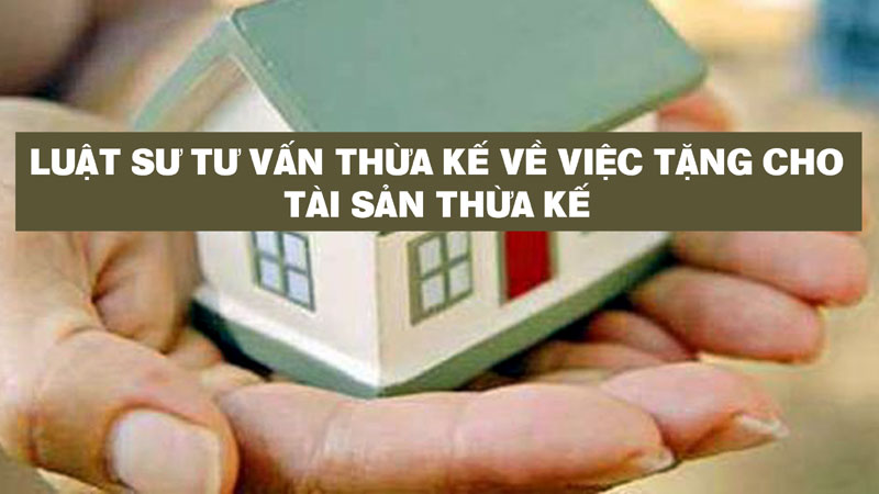 Dịch vụ làm thủ tục thừa kế nhà đất Quận Tây Hồ năm 2022