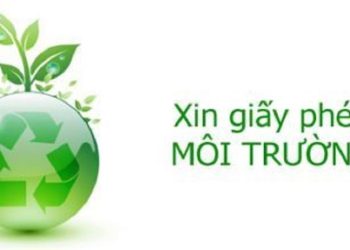 Dịch vụ xin giấy phép môi trường nhanh chóng năm 2022