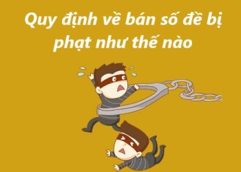 Quy định về bán số đề bị phạt như thế nào