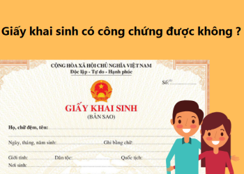 Giấy khai sinh có công chứng được không