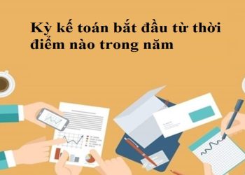 Kỳ kế toán bắt đầu từ thời điểm nào trong năm