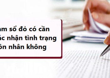 Làm sổ đỏ có cần xác nhận tình trạng hôn nhân không