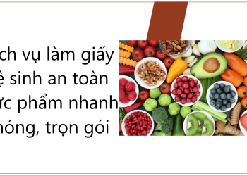 Dịch vụ làm giấy vệ sinh an toàn thực phẩm nhanh chóng, trọn gói