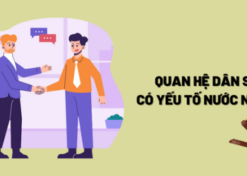 Quy định về quan hệ dân sự có yếu tố nước ngoài năm 2022