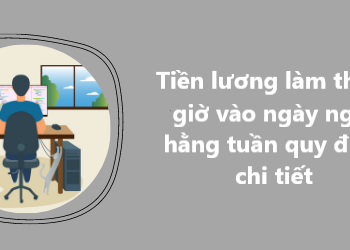 Tiền lương làm thêm giờ vào ngày nghỉ hằng tuần quy định chi tiết