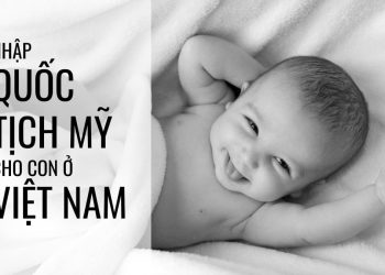 Sinh con ở nước ngoài có được nhập quốc tịch Việt Nam không?