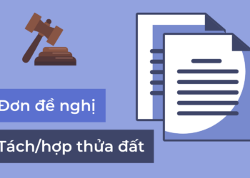 Mẫu đơn đề nghị tách thửa đất hợp thửa đất