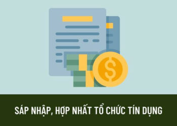 Điều kiện sáp nhập tổ chức tín dụng mới năm 2023