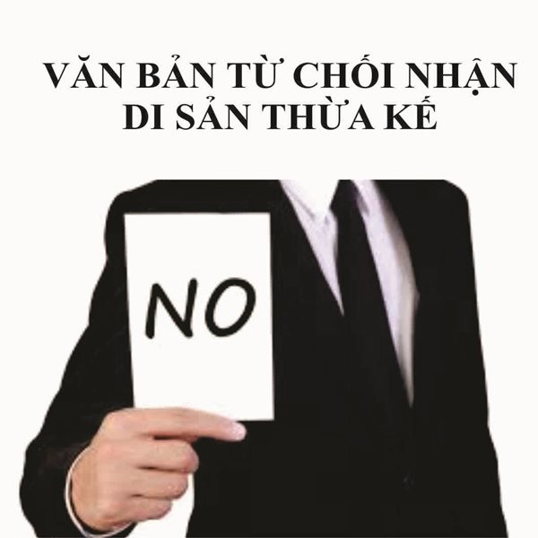 Hồ sơ từ chối nhận di sản thừa kế mới năm 2023