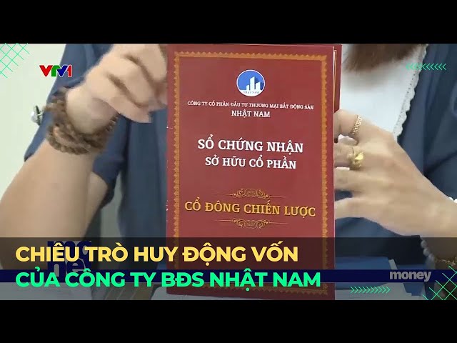 Chiêu trò lừa đảo bằng huy động vốn của Bất động sản Nhật Nam