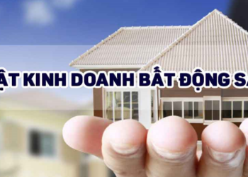 Luật kinh doanh bất động sản quy định những vấn đề gì?