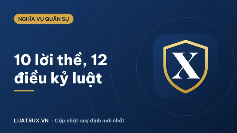 10 lời thề danh dự và 12 điều kỷ luật của quân đội 2026