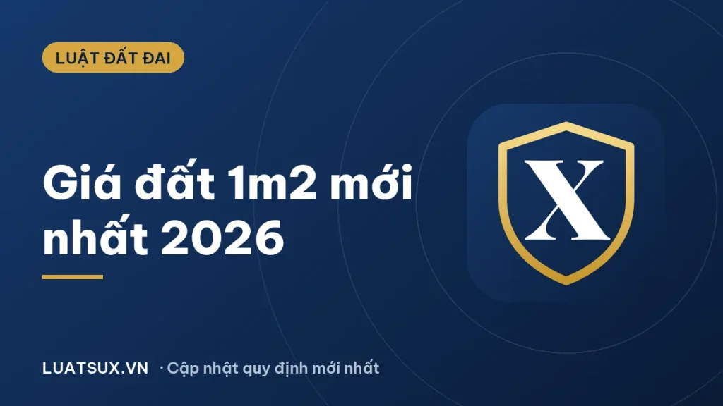 Giá đất hiện nay bao nhiêu 1m2? Cập nhật bảng giá đất 2026