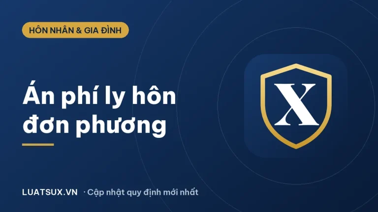 Ly hôn đơn phương mất bao nhiêu tiền? Án phí mới nhất 2026