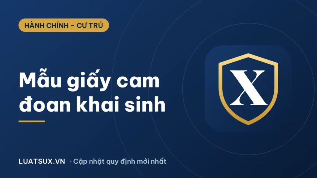 Mẫu giấy cam đoan làm khai sinh mới nhất 2026