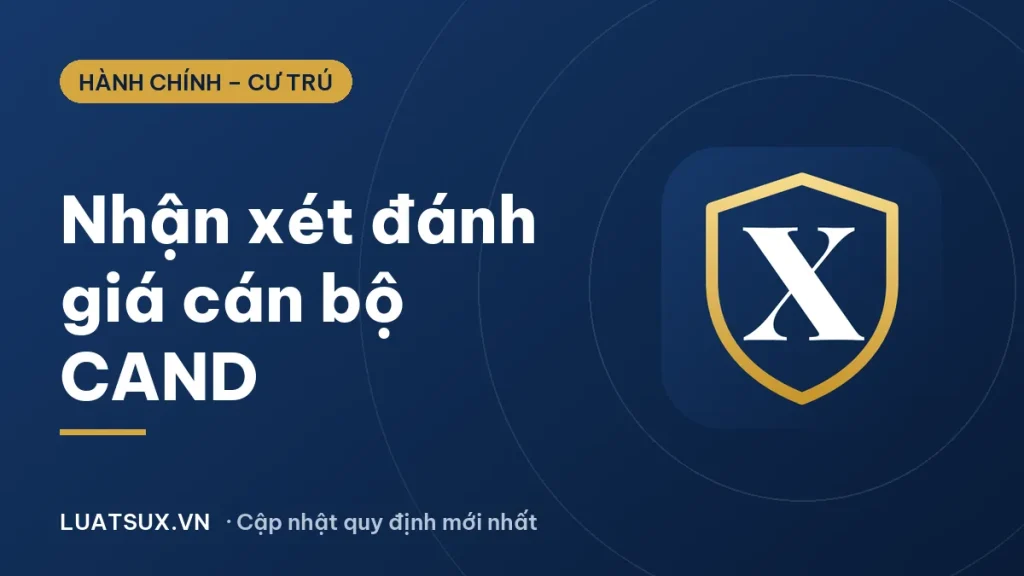 Bản nhận xét đánh giá cán bộ chiến sỹ CAND mới nhất 2026