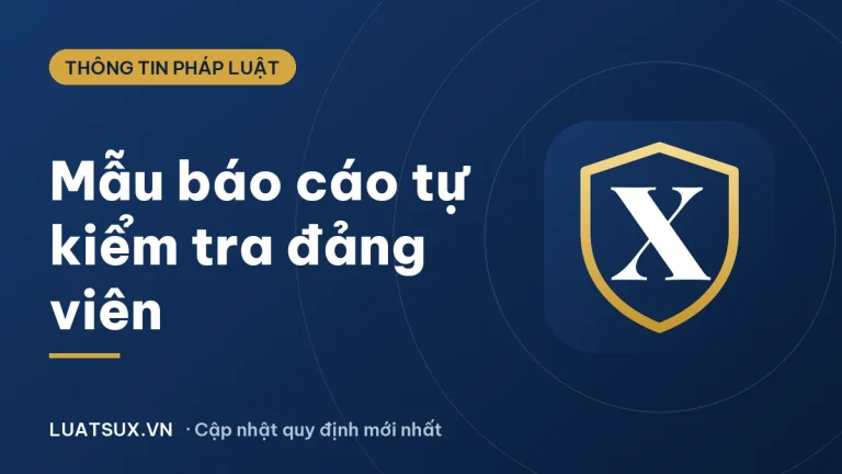 Báo cáo tự kiểm tra đảng viên: mẫu và cách viết 2026