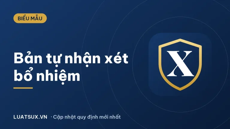 Bản tự nhận xét đánh giá cán bộ để bổ nhiệm: mẫu và cách viết 2026