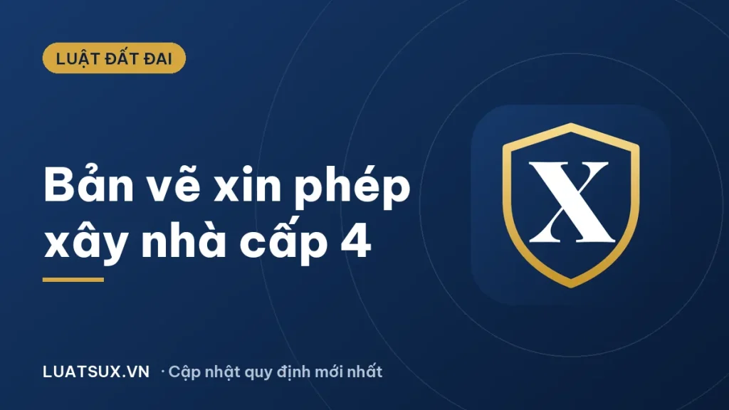 Bản vẽ xin phép xây dựng nhà cấp 4 gồm những gì? (2026)