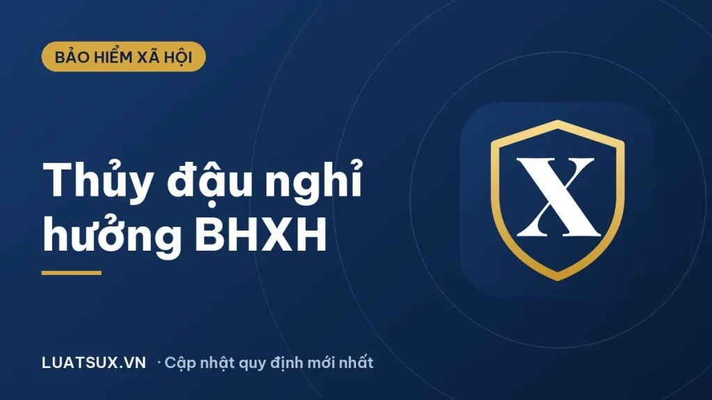 Bị thủy đậu có được nghỉ hưởng bảo hiểm xã hội không? (2026)