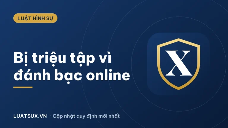 Bị triệu tập vì đánh bạc online: Phải làm gì?