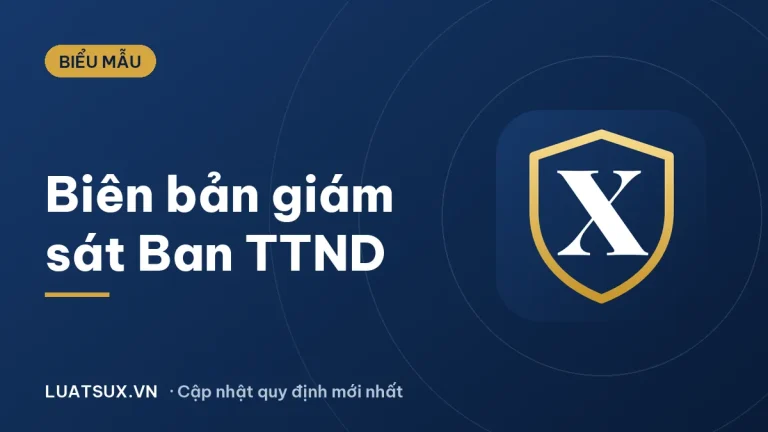 Biên bản giám sát của Ban Thanh tra nhân dân: mẫu mới 2026