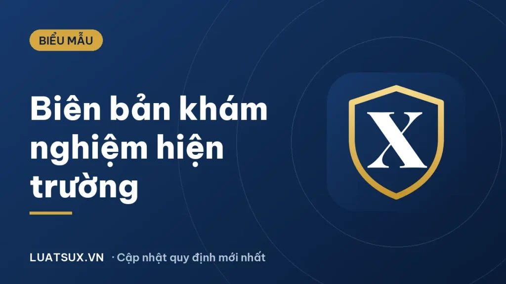 Biên bản khám nghiệm hiện trường tai nạn giao thông 2026