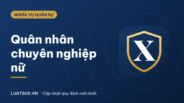 Bộ đội chuyên nghiệp nữ lựa chọn như thế nào? Điều kiện 2026