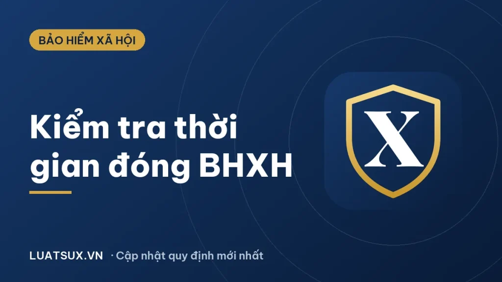Cách kiểm tra thời gian đóng bảo hiểm xã hội mới nhất 2026
