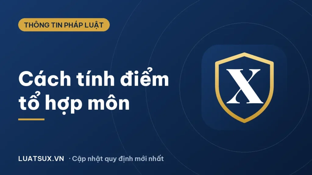 Cách tính điểm tổ hợp môn xét tuyển đại học 2026 chuẩn nhất