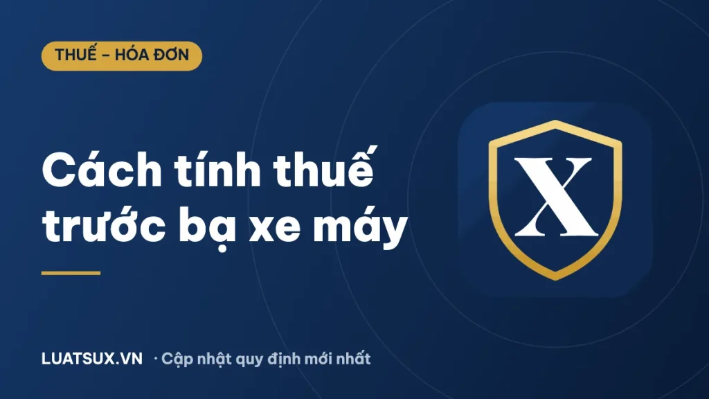 Thuế trước bạ xe máy 2026: cách tính lệ phí trước bạ nhanh, chính xác